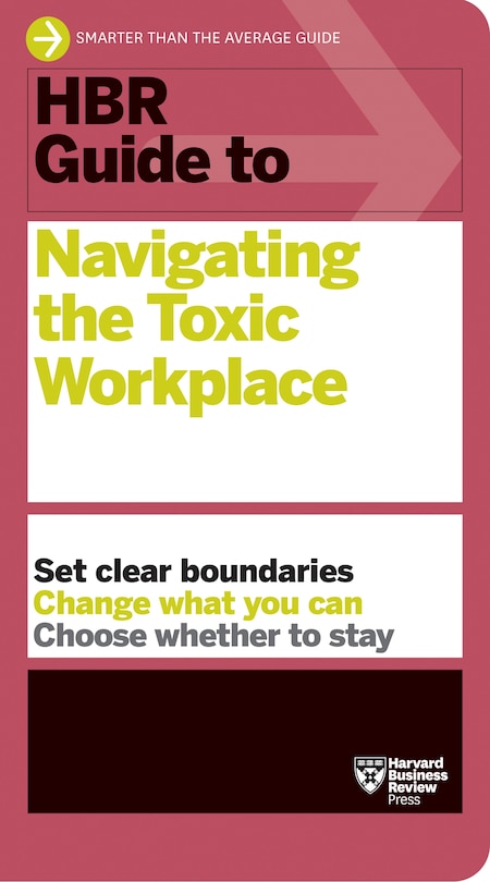Couverture_HBR Guide to Navigating the Toxic Workplace