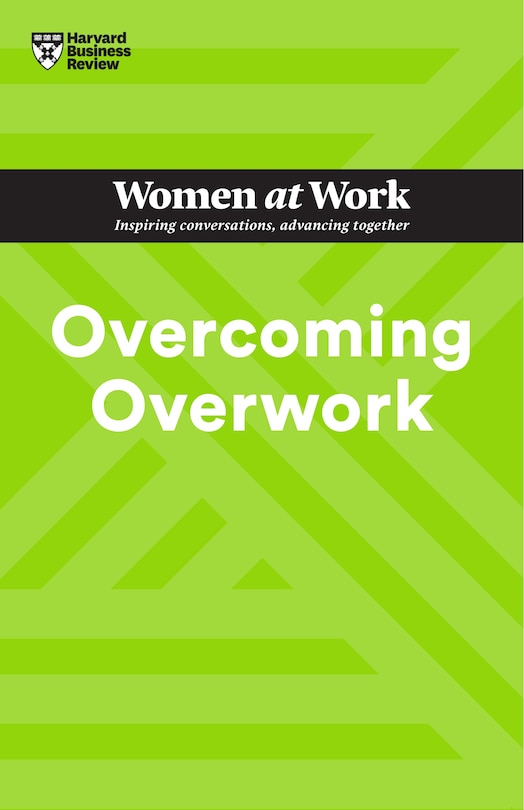 Couverture_Overcoming Overwork (HBR Women at Work Series)