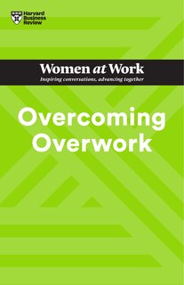 Front cover_Overcoming Overwork (HBR Women at Work Series)