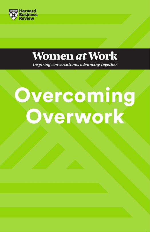 Front cover_Overcoming Overwork (HBR Women at Work Series)