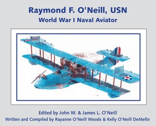 Front cover_Raymond F. O'Neill World War I Naval Aviator