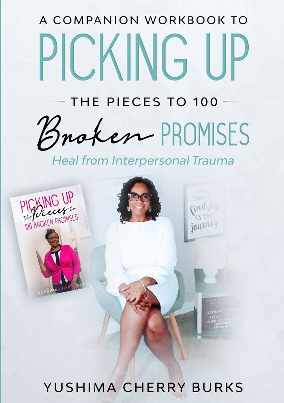 Front cover_A Companion Workbook to Picking up the Pieces to 100 Broken Promises