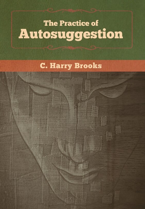 Front cover_The Practice Of Autosuggestion