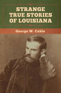 Front cover_Strange True Stories Of Louisiana