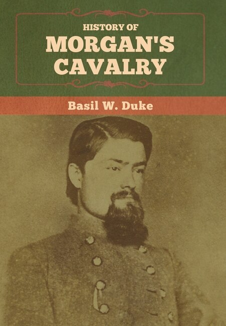 Front cover_History Of Morgan's Cavalry