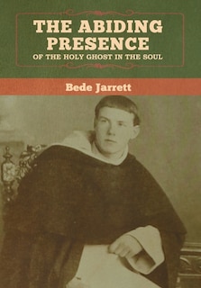 Front cover_The Abiding Presence Of The Holy Ghost In The Soul