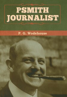 Front cover_Psmith, Journalist
