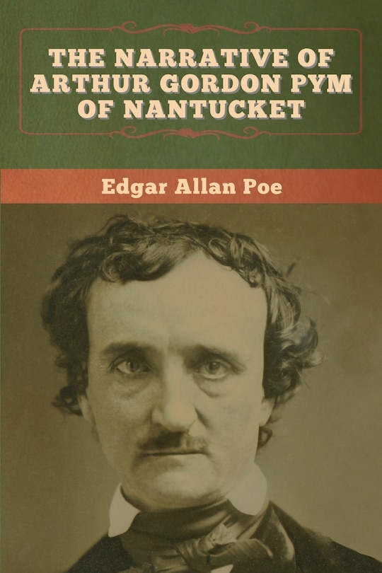 The Narrative Of Arthur Gordon Pym Of Nantucket