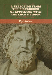 Couverture_A Selection From The Discourses Of Epictetus With The Encheiridion