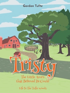 Front cover_Tristy the Little Acorn that Believed He Could