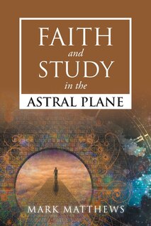 Couverture_Faith and Study in the Astral Plane