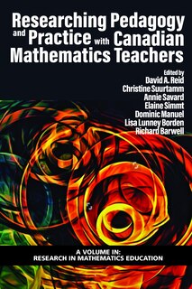 Front cover_Researching Pedagogy and Practice with Canadian Mathematics Teachers