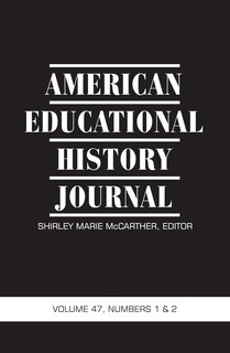 Front cover_American Educational History Journal Vol 47 Issue 1 & 2