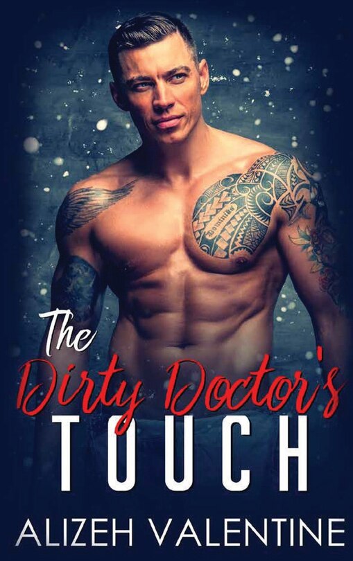 The Dirty Doctor's Touch: A Billionaire Doctor Romance