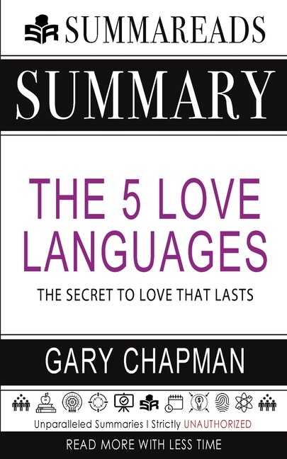 Summary Of The 5 Love Languages: The Secret To Love That Lasts By Gary Chapman