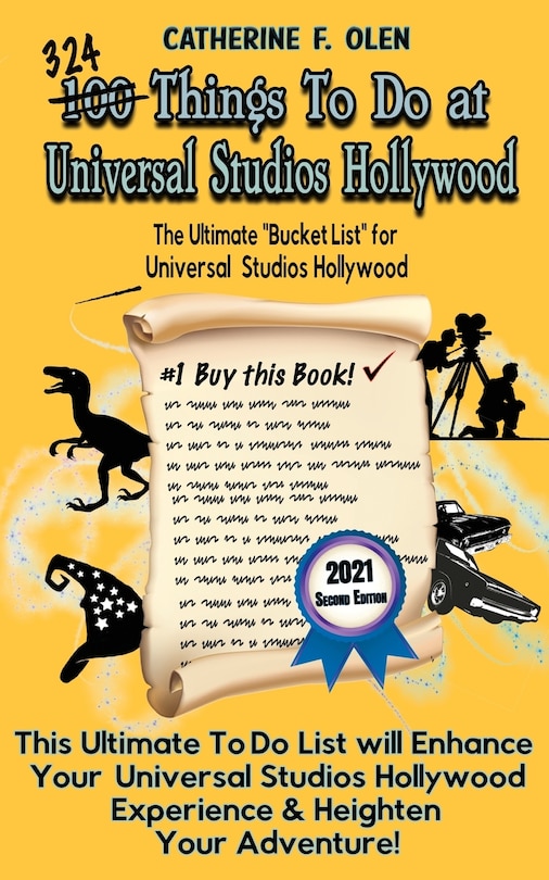 Front cover_One Hundred Things to Do at Universal Studios Hollywood Before You Die Second Edition