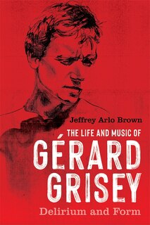 Front cover_The Life and Music of Gérard Grisey