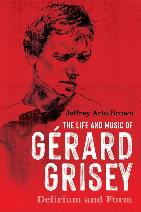 Front cover_The Life and Music of Gérard Grisey