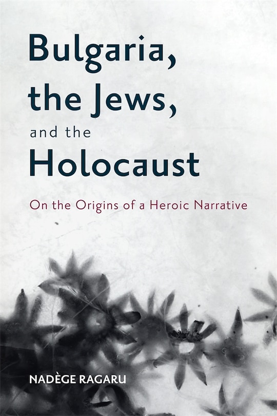 Couverture_Bulgaria, the Jews, and the Holocaust