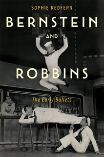 Bernstein and Robbins: The Early Ballets