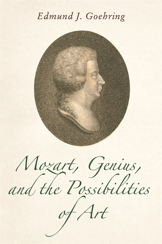 Couverture_Mozart, Genius, and the Possibilities of Art