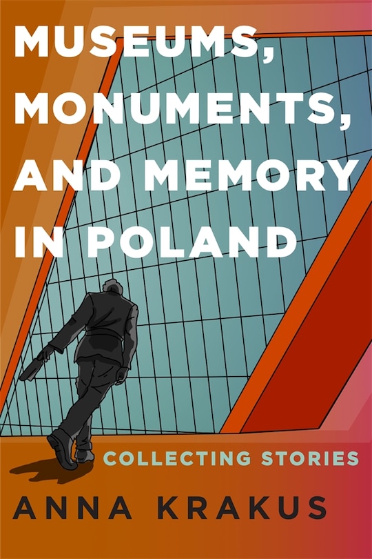 Couverture_Museums, Monuments, and Memory in Poland