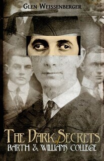 Front cover_The Dark Secrets of Barth and Williams College