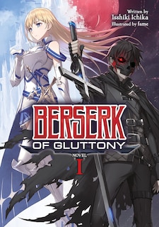 Berserk Of Gluttony (light Novel) Vol. 1