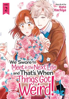 Front cover_We Swore To Meet In The Next Life And That's When Things Got Weird! Vol. 2
