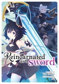 Front cover_Reincarnated As A Sword (light Novel) Vol. 8