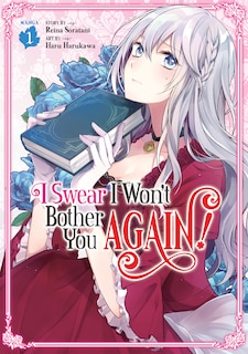 Front cover_I Swear I Won't Bother You Again! (manga) Vol. 1