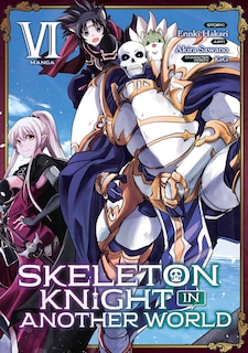 Front cover_Skeleton Knight In Another World (manga) Vol. 6