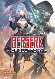 Berserk Of Gluttony (light Novel) Vol. 3 de Isshiki Ichika