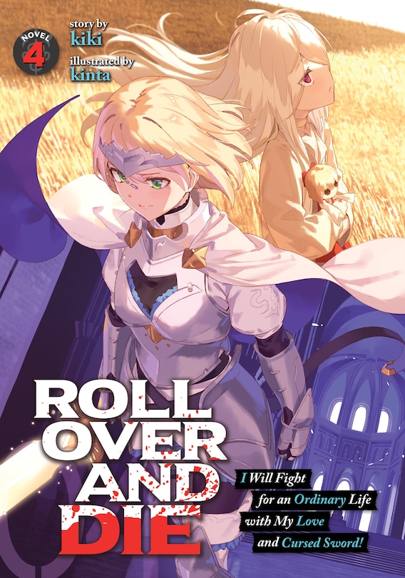 Front cover_Roll Over And Die: I Will Fight For An Ordinary Life With My Love And Cursed Sword! (light Novel) Vol. 4