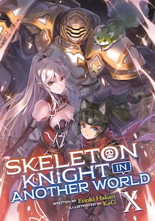 Front cover_Skeleton Knight In Another World (light Novel) Vol. 10
