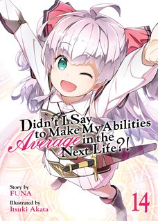 Front cover_Didn’t I Say to Make My Abilities Average in the Next Life?! (Light Novel) Vol. 14