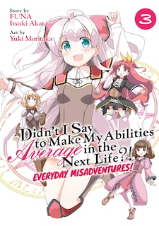 Front cover_Didn’t I Say to Make My Abilities Average in the Next Life?! Everyday Misadventures! (Manga) Vol. 3
