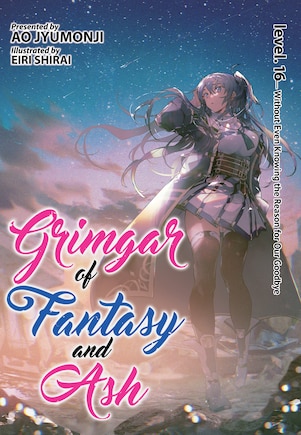 Grimgar Of Fantasy And Ash (light Novel) Vol. 16