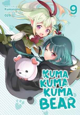 Kuma Kuma Kuma Bear (light Novel) Vol. 9