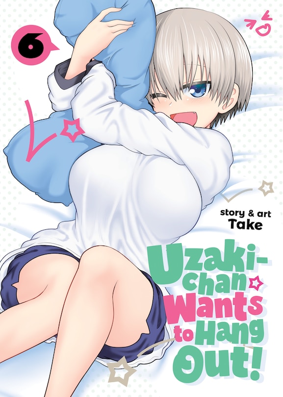 Front cover_Uzaki-chan Wants To Hang Out! Vol. 6