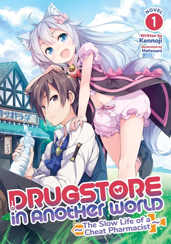 Front cover_Drugstore In Another World: The Slow Life Of A Cheat Pharmacist (light Novel) Vol. 1