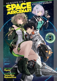 Couverture_Reborn As A Space Mercenary: I Woke Up Piloting The Strongest Starship! (light Novel) Vol. 1