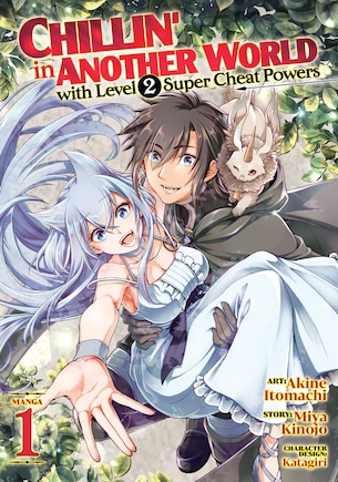 Chillin' In Another World With Level 2 Super Cheat Powers (manga) Vol. 1