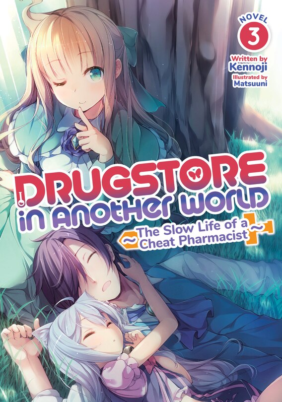 Front cover_Drugstore In Another World: The Slow Life Of A Cheat Pharmacist (light Novel) Vol. 3