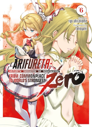 Arifureta: From Commonplace To World's Strongest Zero (light Novel) Vol. 6