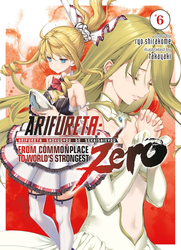 Front cover_Arifureta: From Commonplace To World's Strongest Zero (light Novel) Vol. 6