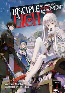 Couverture_Disciple Of The Lich: Or How I Was Cursed By The Gods And Dropped Into The Abyss! (light Novel) Vol. 1