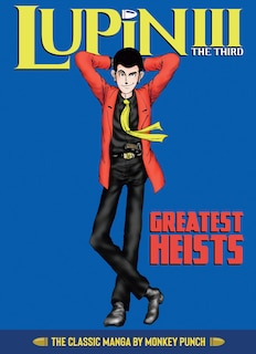 Front cover_Lupin Iii (lupin The 3rd): Greatest Heists - The Classic Manga Collection