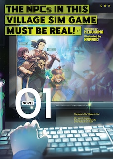 Front cover_The Npcs In This Village Sim Game Must Be Real! (light Novel) Vol. 1