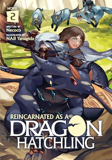 Front cover_Reincarnated As A Dragon Hatchling (light Novel) Vol. 2